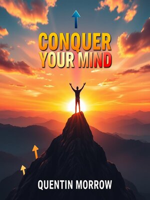 cover image of Conquer Your Mind and Thrive Beyond Limits